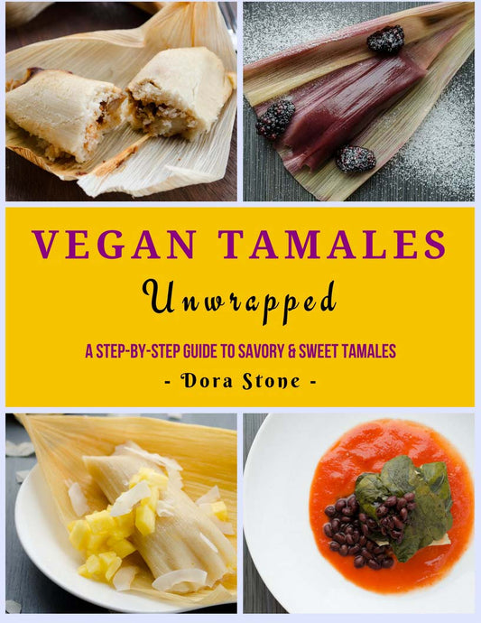 Vegan Tamales Unwrapped Ebook